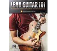 Lead Guitar 101 An Introduction To Scales And How To Use Them To Improvise Solos - Book/Online Audio