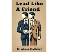 Lead Like A Friend: How friendship can transform your leadership style