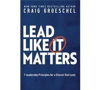 Lead Like It Matters - Craig Groeschel - Zondervan - Livre en Anglais - Paperback Craig GroeschelCraig Groeschel (Auteur)