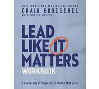 Lead Like It Matters Workbook by Craig Groeschel Craig Groeschel (Auteur)