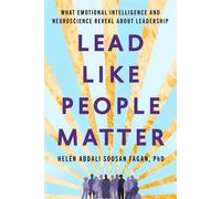 Lead Like People Matter What Emotional Intelligence and Neuroscience Reveal About Leadership - Helen Abdali Soosan Fagan - Helen Fagan & Associates - ebook (ePub) - Livre