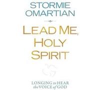 Lead Me Holy Spirit Longing to Hear the Voice of God by Stormie Omartian Stormie Omartian (Auteur)