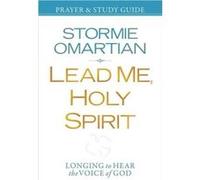 Lead Me Holy Spirit Prayer and Study Guide Longing to Hear the Voice of God by Stormie Omartian Stormie Omartian (Auteur)