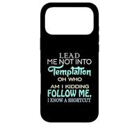 Lead Me Not Into Temptation Men Women Kids Fun Gift Graphic Coque pour iPhone 17 Pro Max