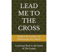 LEAD ME TO THE CROSS