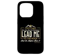 « Lead me to The Rock That is Higher Than I Psaum 61:2 » Coque pour iPhone 15 Pro