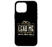 « Lead me to The Rock That is Higher Than I Psaum 61:2 » Coque pour iPhone 16 Pro Max