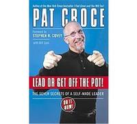 Lead Or Get Off The Pot! Bill Lyon, Pat Croce (Auteur)