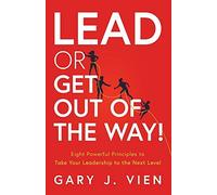 Lead Or Get Out Of The Way!
