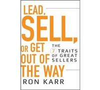 Lead, Sell, Or Get Out Of The Way