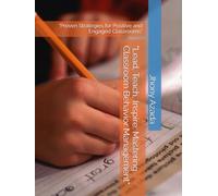 "Lead, Teach, Inspire: Mastering Classroom Behavior Management": "Proven Strategies for Positive and Engaged Classrooms"