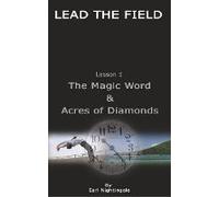 Lead The Field By Earl Nightingale - Lesson 1 - The Magic Word & Acres Of Diamonds