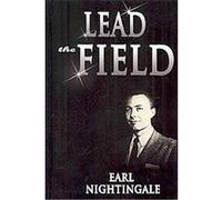 Lead the Field Earl Nightingale (Auteur)