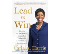 Lead to Win – Comment être un leader puissant, percutant et influent en tout environnement