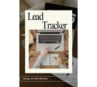 Lead Tracker: Stay Organized, Follow Up Consistently, and Close More Deals