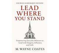 Lead Where You Stand: A Church Leadership Edition
