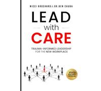 Lead with Care: Trauma-Informed Leadership for the New Workplace