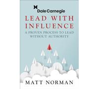 Lead With Influence: A Proven Process to Lead Without Authority