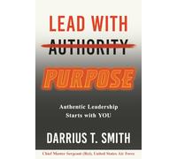 Lead with Purpose: Authentic Leadership Starts with You