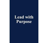 Lead with Purpose: Guided Leadership Notebook A4 Blue