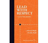 Lead With Respect: A Novel of Lean Practice