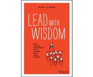 Lead with Wisdom by Mark Strom Mark Strom (Auteur)