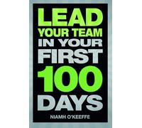Lead Your Team in Your First 100 Days