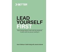 Lead Yourself First: Real change doesn't start with the playbook. It starts with the person holding it.