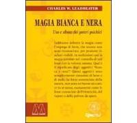 Leadbeater, C: Magia Bianca E Nera. Uso E Abuso Dei Poteri P