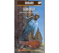 Leadbelly 1936-1947 Illustr¿ Par Steve Cuzor Et Jos¿ Louis Bocquet