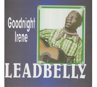 Leadbelly - Goodnight Irene [Import]