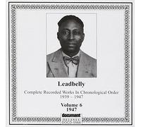 Leadbelly - Vol. 6-1947 Complete Recorded