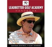 Leadbetter Golf Academy Handbook by Sean Hogan Sean Hogan, Kevin Smeltz, Allen F Richardson, David Leadbetter (Auteur)