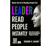 Leader Read People Instantly: How Great Leaders Read and Influence People Instantly