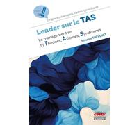 Leader sur le TAS: Le management en 51 Théories, Axiomes, Syndromes