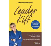 LeaderKiff Reconcilier ambition et équilibre - Caroline Poissonnier - Eyrolles - broché - Etude