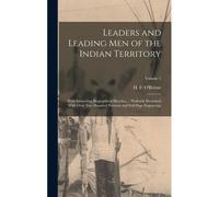 Leaders And Leading Men Of The Indian Territory