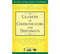 Leaders As Communicators and Diplomats, The Soul of Educational Leadership Series