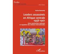 Leaders assassinés en Afrique centrale 1958-1961 – L'Harmattan