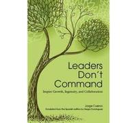Leaders Don't Command - [Version Originale] Jorge Cuervo, Sergio Dominguez (Auteur)