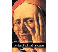 Leaders, Fools and Impostors: Essays on the Psychology of Leadership