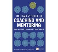 Leader's Guide To Coaching And Mentoring, The