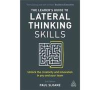 Leaders Guide To Lateral Thinking Skills Paul Sloane, (Auteur)