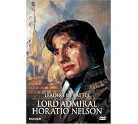 Leaders in Battle: Lord Admiral Horatio Nelson