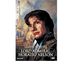 Leaders in Battle: Lord Admiral Horatio Nelson