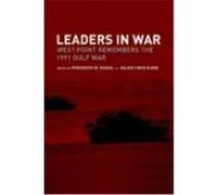 Leaders in War: West Point Remembers the 1991 Gulf War
