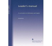 Leader's manual: A curriculum on child abuse and neglect