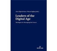Leaders of the Digital Age Strategies for Managing the Future - Peter Lang Group AG - Peter Lang Group AG - Livre en Anglais Peter Lang Group AGPeter Lang Group AG (Auteur)