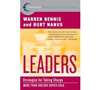 Leaders: Strategies for Taking Charge - The Indispensable Guide to Vision, Communication, Trust, and Positioning for Managers
