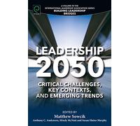 Leadership 2050: Critical Challenges, Key Contexts, and Emerging Trends